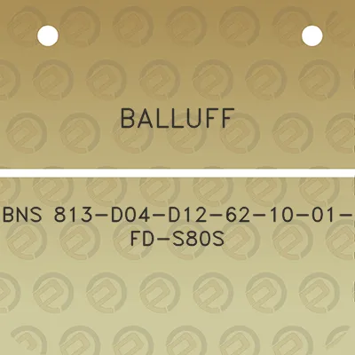 balluff-bns-813-d04-d12-62-10-01-fd-s80s