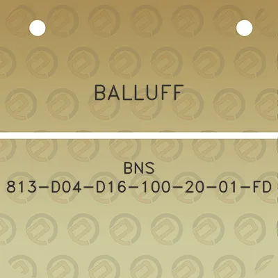 balluff-bns-813-d04-d16-100-20-01-fd