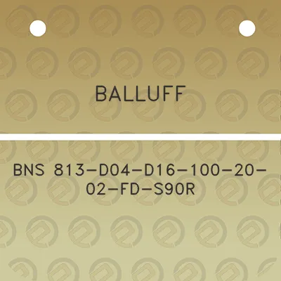 balluff-bns-813-d04-d16-100-20-02-fd-s90r