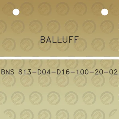 balluff-bns-813-d04-d16-100-20-02