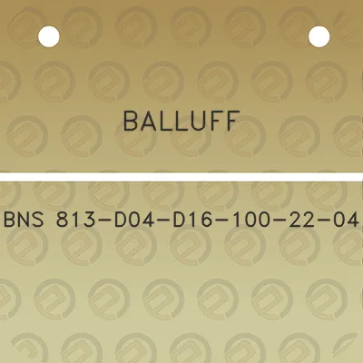 balluff-bns-813-d04-d16-100-22-04