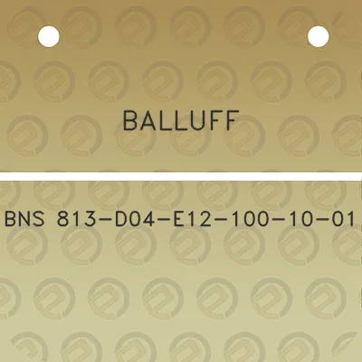 balluff-bns-813-d04-e12-100-10-01