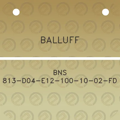 balluff-bns-813-d04-e12-100-10-02-fd