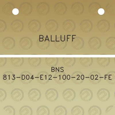 balluff-bns-813-d04-e12-100-20-02-fe