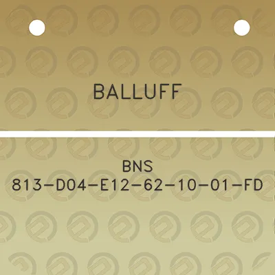 balluff-bns-813-d04-e12-62-10-01-fd