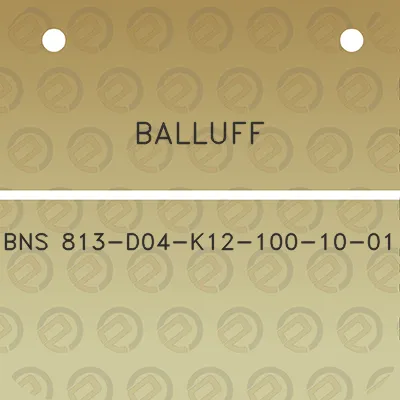 balluff-bns-813-d04-k12-100-10-01