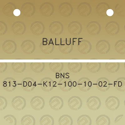 balluff-bns-813-d04-k12-100-10-02-fd