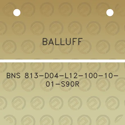 balluff-bns-813-d04-l12-100-10-01-s90r