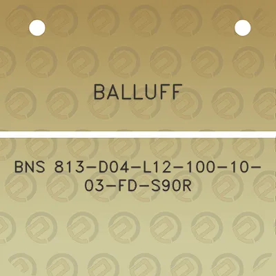 balluff-bns-813-d04-l12-100-10-03-fd-s90r