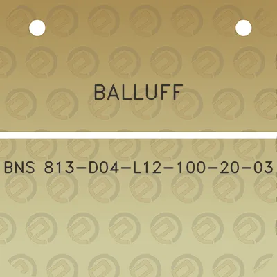 balluff-bns-813-d04-l12-100-20-03