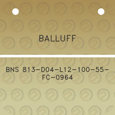 balluff-bns-813-d04-l12-100-55-fc-0964