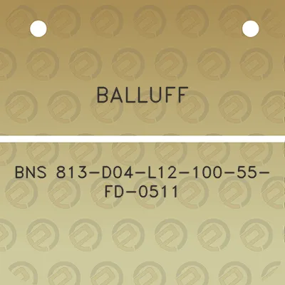 balluff-bns-813-d04-l12-100-55-fd-0511