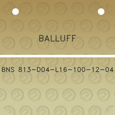 balluff-bns-813-d04-l16-100-12-04