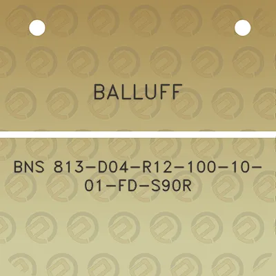 balluff-bns-813-d04-r12-100-10-01-fd-s90r