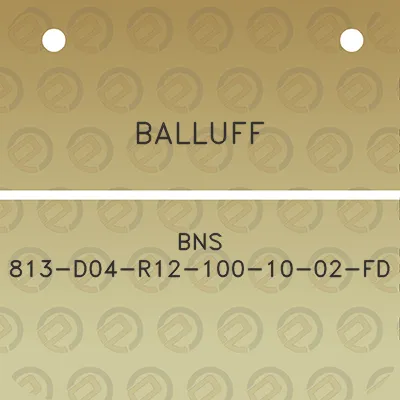 balluff-bns-813-d04-r12-100-10-02-fd