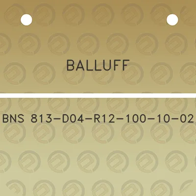 balluff-bns-813-d04-r12-100-10-02