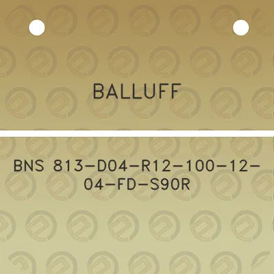 balluff-bns-813-d04-r12-100-12-04-fd-s90r