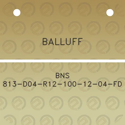 balluff-bns-813-d04-r12-100-12-04-fd