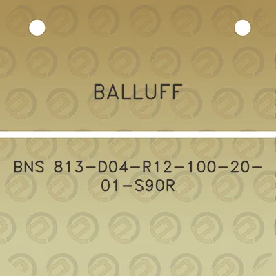 balluff-bns-813-d04-r12-100-20-01-s90r