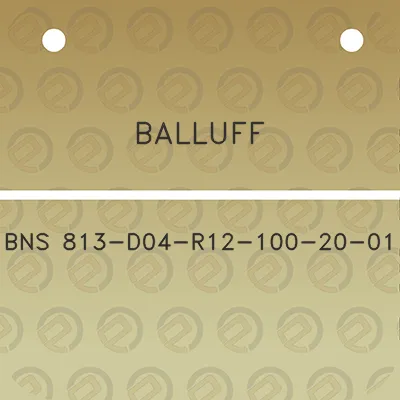 balluff-bns-813-d04-r12-100-20-01