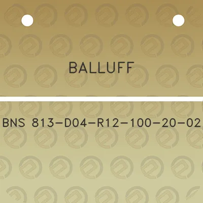 balluff-bns-813-d04-r12-100-20-02