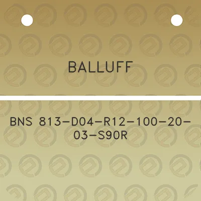 balluff-bns-813-d04-r12-100-20-03-s90r