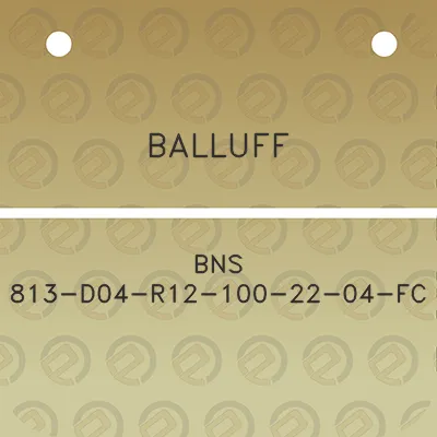 balluff-bns-813-d04-r12-100-22-04-fc