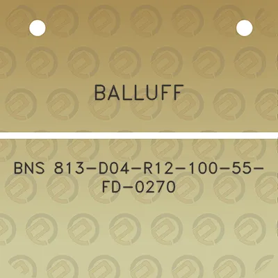 balluff-bns-813-d04-r12-100-55-fd-0270