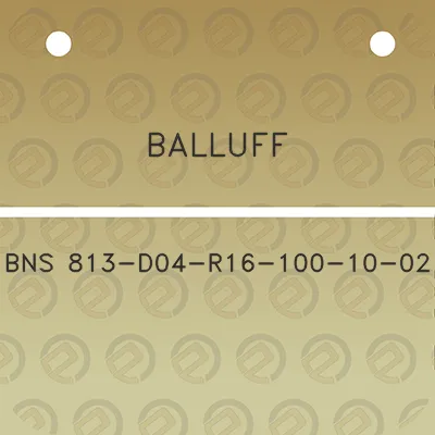 balluff-bns-813-d04-r16-100-10-02