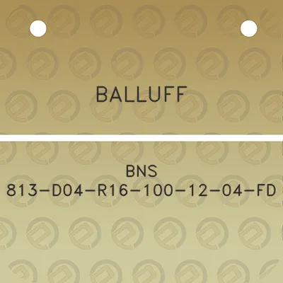 balluff-bns-813-d04-r16-100-12-04-fd