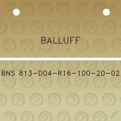 balluff-bns-813-d04-r16-100-20-02