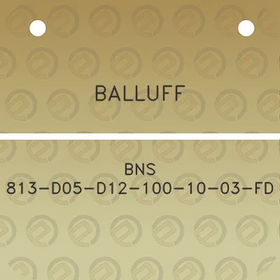 balluff-bns-813-d05-d12-100-10-03-fd