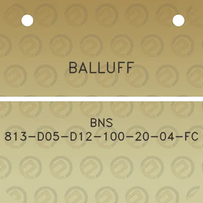 balluff-bns-813-d05-d12-100-20-04-fc