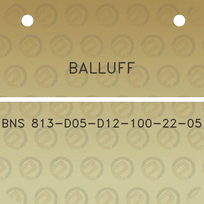 balluff-bns-813-d05-d12-100-22-05