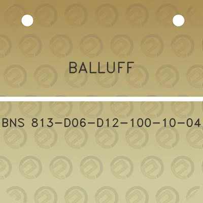 balluff-bns-813-d06-d12-100-10-04