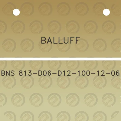 balluff-bns-813-d06-d12-100-12-06