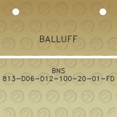 balluff-bns-813-d06-d12-100-20-01-fd