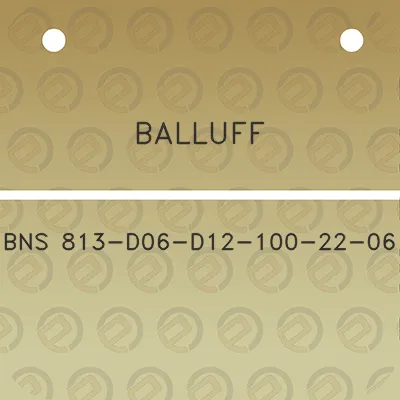 balluff-bns-813-d06-d12-100-22-06