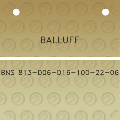 balluff-bns-813-d06-d16-100-22-06