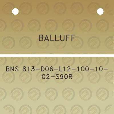 balluff-bns-813-d06-l12-100-10-02-s90r