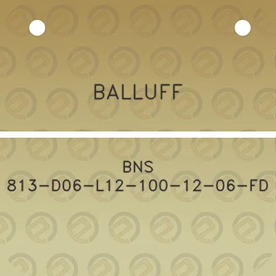 balluff-bns-813-d06-l12-100-12-06-fd