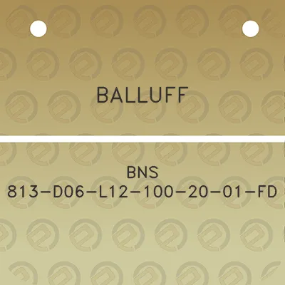 balluff-bns-813-d06-l12-100-20-01-fd