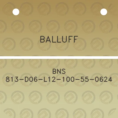 balluff-bns-813-d06-l12-100-55-0624