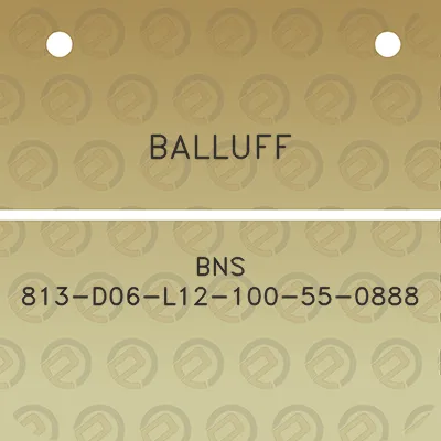 balluff-bns-813-d06-l12-100-55-0888