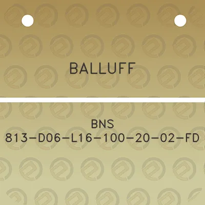 balluff-bns-813-d06-l16-100-20-02-fd