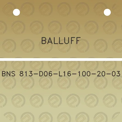 balluff-bns-813-d06-l16-100-20-03