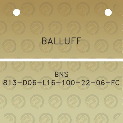 balluff-bns-813-d06-l16-100-22-06-fc