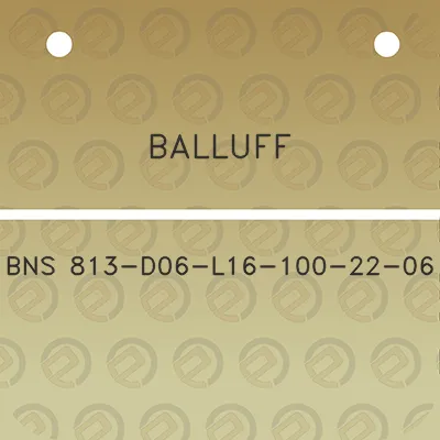 balluff-bns-813-d06-l16-100-22-06