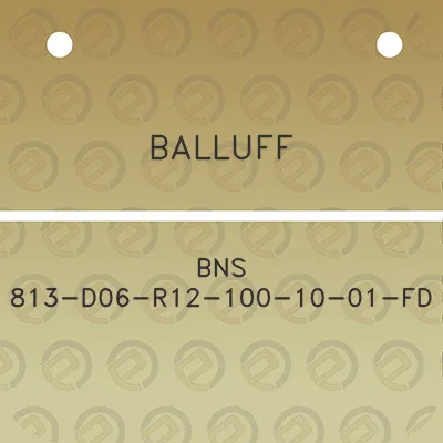 balluff-bns-813-d06-r12-100-10-01-fd