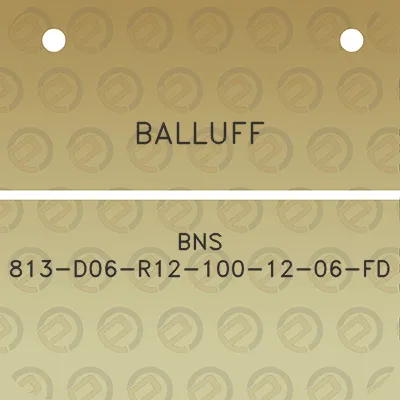 balluff-bns-813-d06-r12-100-12-06-fd